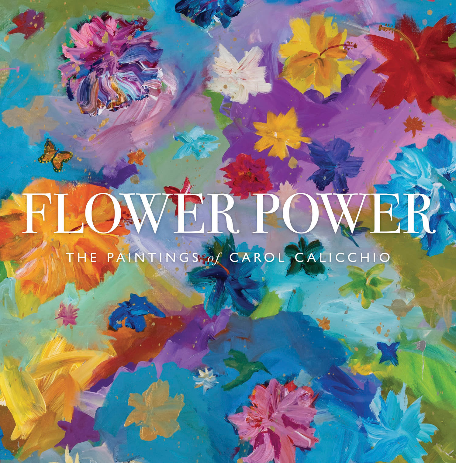 Flower Power, the paintings of Carol Calicchio